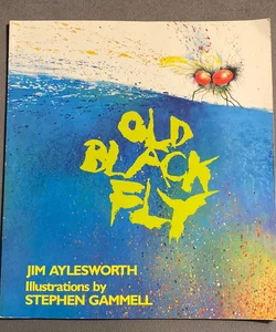 Old Black Fly by Jim Aylesworth; Stephen Gammell (Illustrator), Paperback