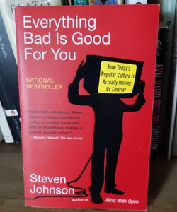 Everything Bad Is Good for You