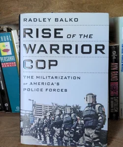 Rise of the Warrior Cop