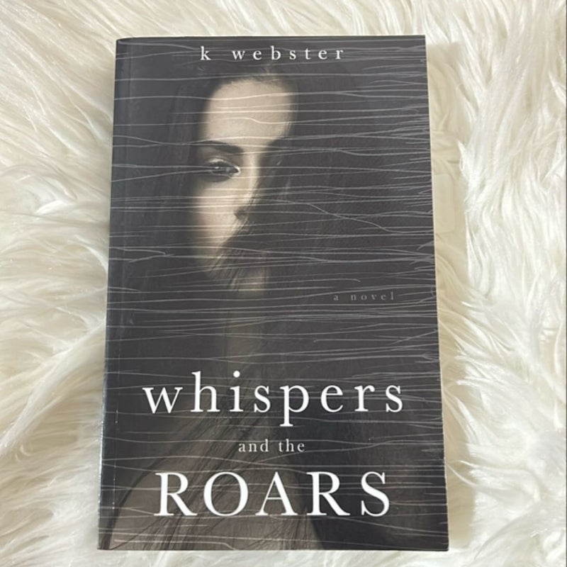 Whispers and the Roars