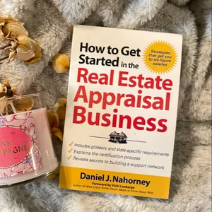 How to Get Started in the Real Estate Appraisal Business