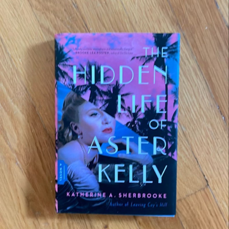 The Hidden Life of Aster Kelly (signed)