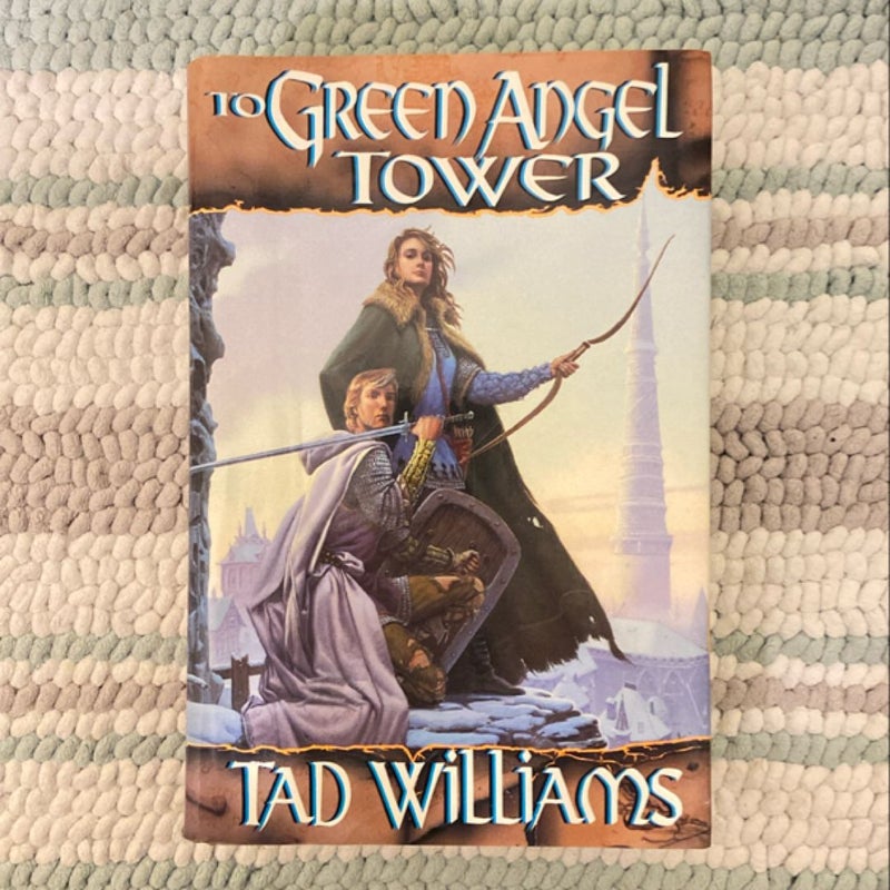 To Green Angel Tower (First Edition First Printing. Book #3 of Memory, Sorrow and Thorn)