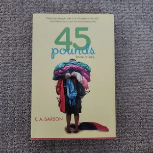 45 Pounds (More or Less)