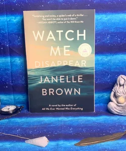 Watch Me Disappear- First edition Advanced reader edition