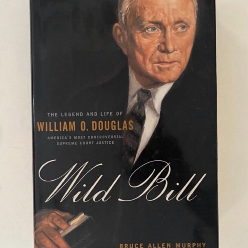 Wild Bill by Bruce Allen Murphy, Supreme Court Justice, First Edition HB with DJ