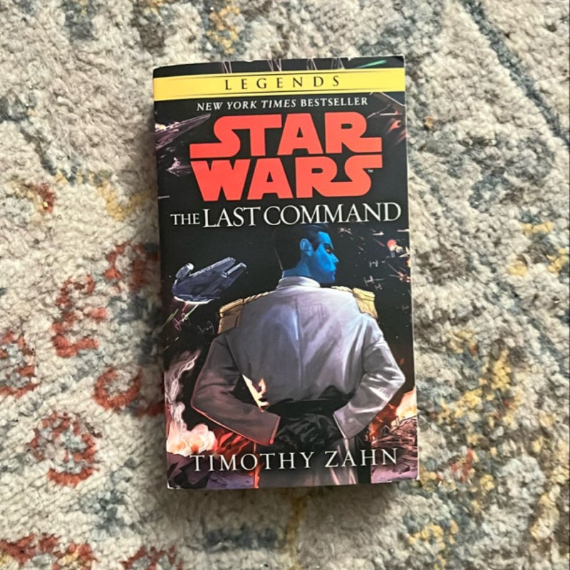 The Last Command: Star Wars Legends (the Thrawn Trilogy)