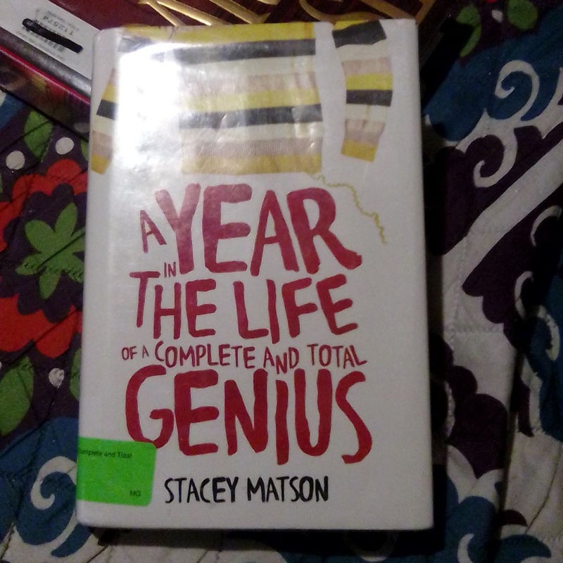 A Year in the Life of a Complete and Total Genius