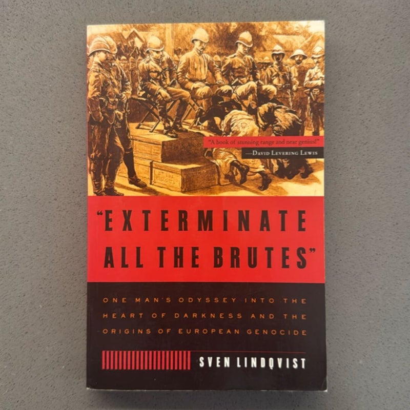 Exterminate All the Brutes