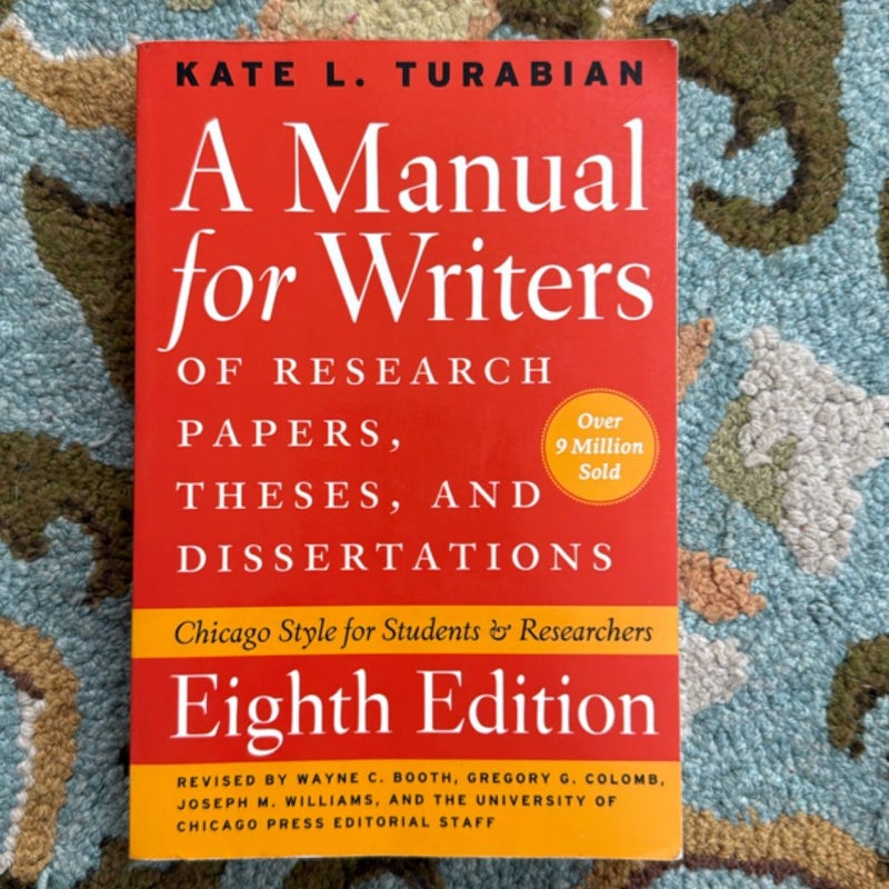 A Manual for Writers of Research Papers, Theses, and Dissertations, Eighth Edition