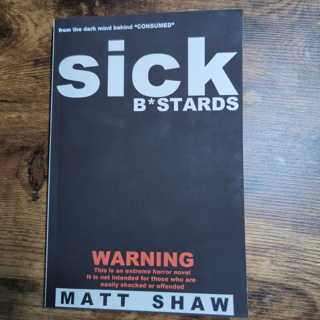 Sick B*stards By Matt Shaw