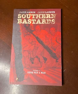 Southern Bastards Volume 1: Here Was a Man