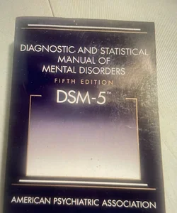 Diagnostic and Statistical Manual of Mental Disorders - DSM-5