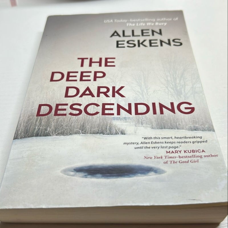 The Deep Dark Descending