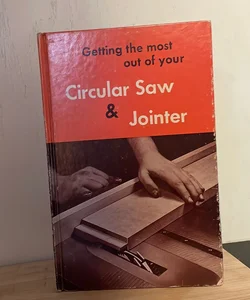 Getting the Most out of Your Circular Saw and Jointer
