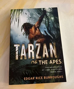 Tarzan of the Apes: the adventures of Lord Greystoke Book One