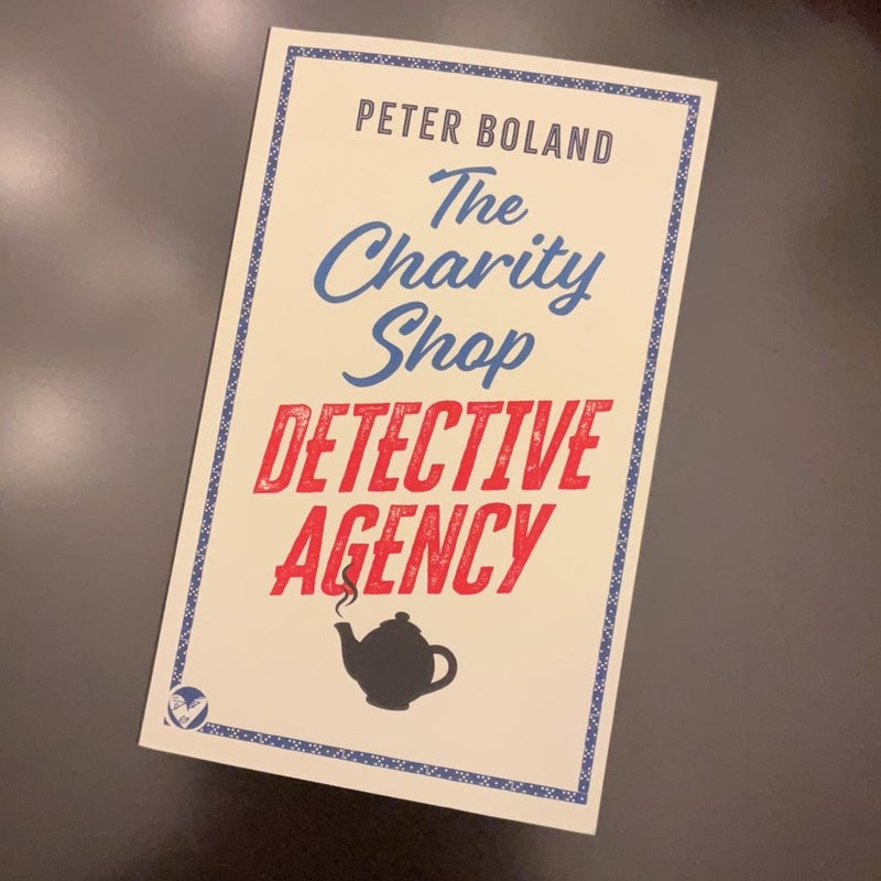 The CHARITY SHOP DETECTIVE AGENCY an Absolutely Gripping Cozy Mystery Filled with Twists and Turns