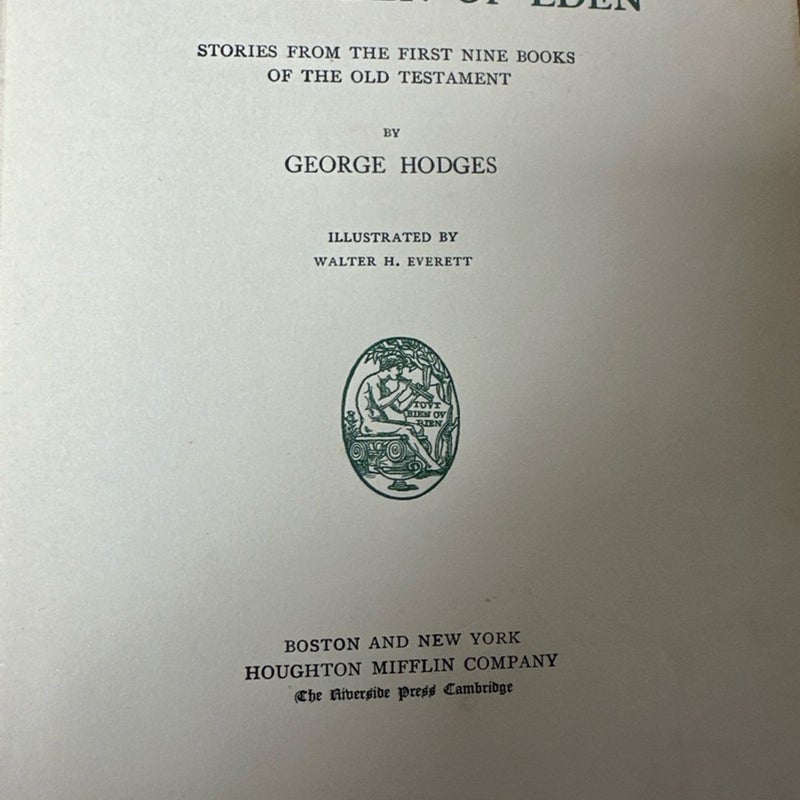 1909 The Garden of Eden by George Hodges The First 9 Books of the Old Testament