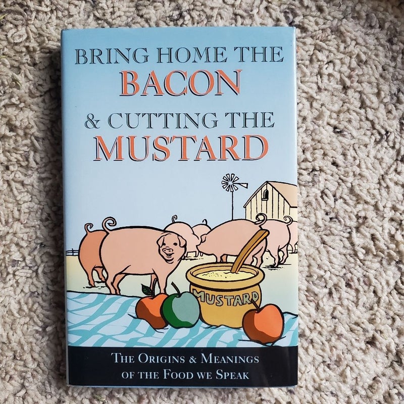 Bring Home the Bacon and Cutting the Mustard