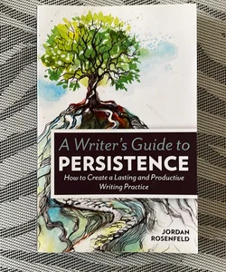 A Writer's Guide to Persistence