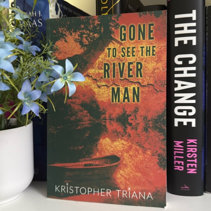 Gone to See the River Man