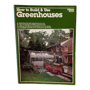 How to Build and Use Greenhouses