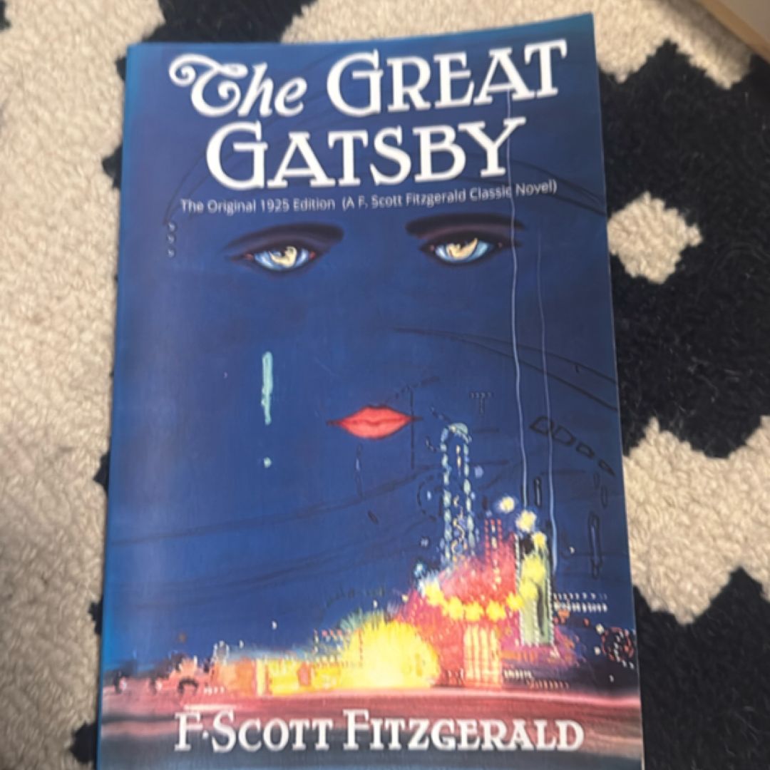 The Great Gatsby: the Original 1925 Edition (a F. Scott Fitzgerald Classic Novel)