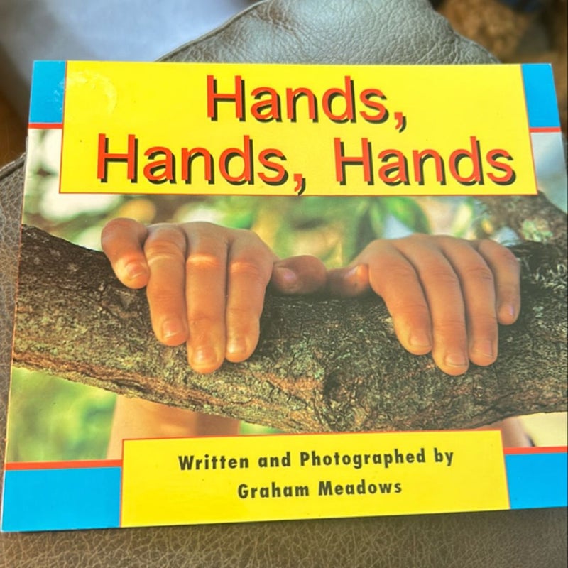 Hands, Hands. Hands