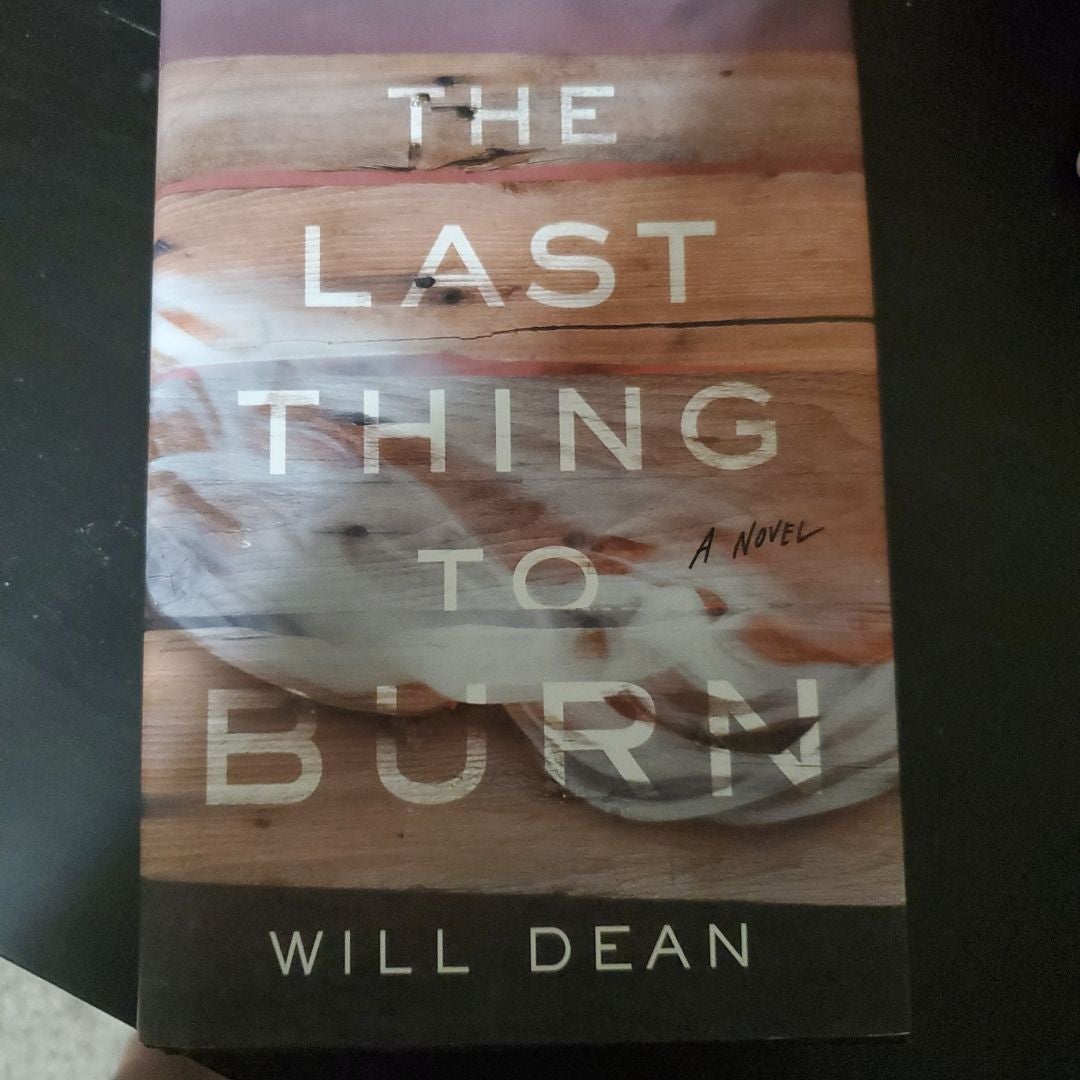 The Last Thing to Burn