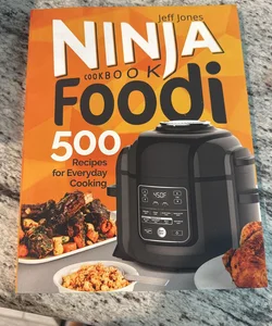 Ninja Foodi Cookbook: 500 Recipes for Everyday Cooking