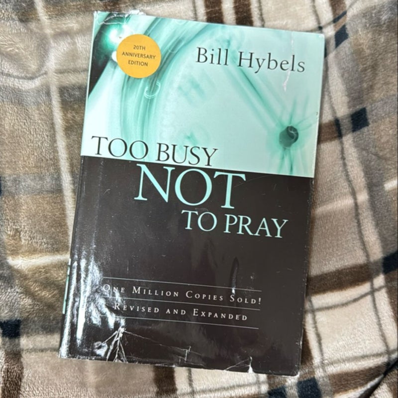 Too Busy Not to Pray