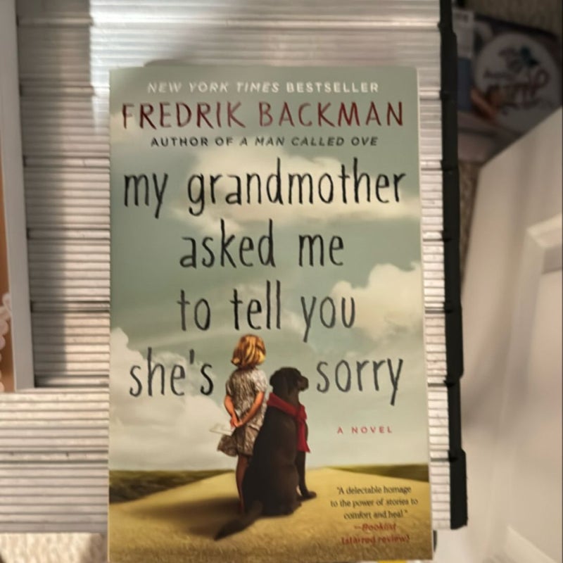 My Grandmother Asked Me to Tell You She's Sorry