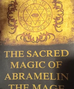 THE SACRED MAGIC OF ABRAMELIN THE MAGE