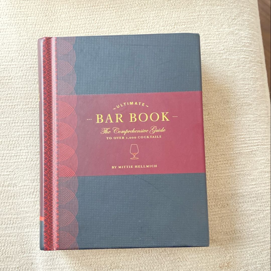 The Ultimate Bar Book: the Comprehensive Guide to over 1,000 Cocktails (Cocktail Book, Bartender Book, Mixology Book, Mixed Drinks Recipe Book)