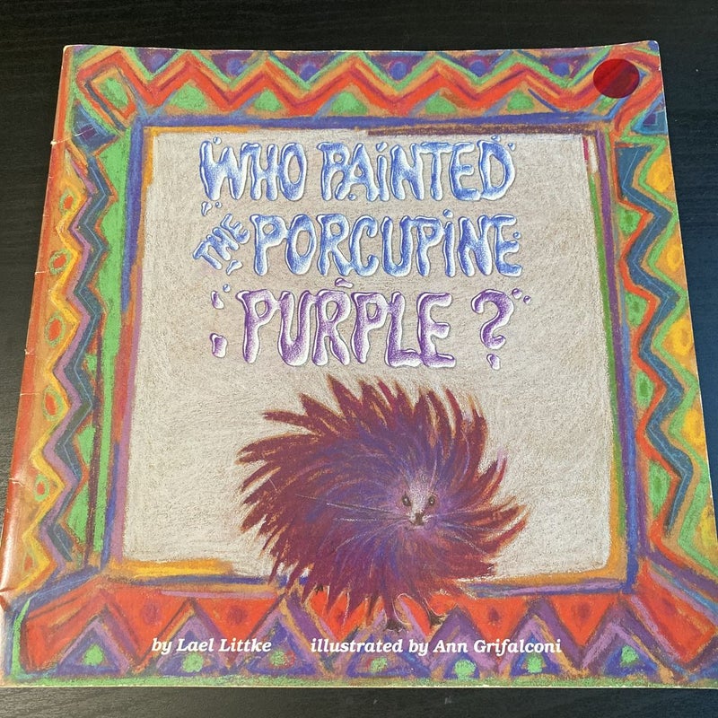 Who Painted The Porcupine Purple?