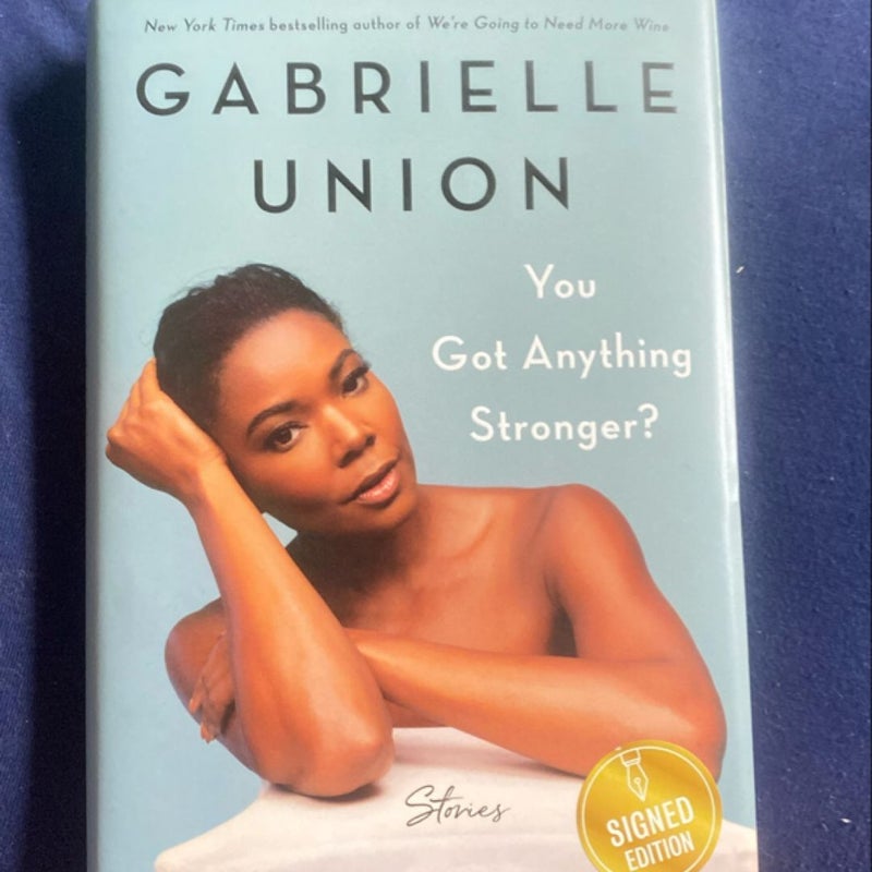 You Got Anything Stronger? (Signed Edition)