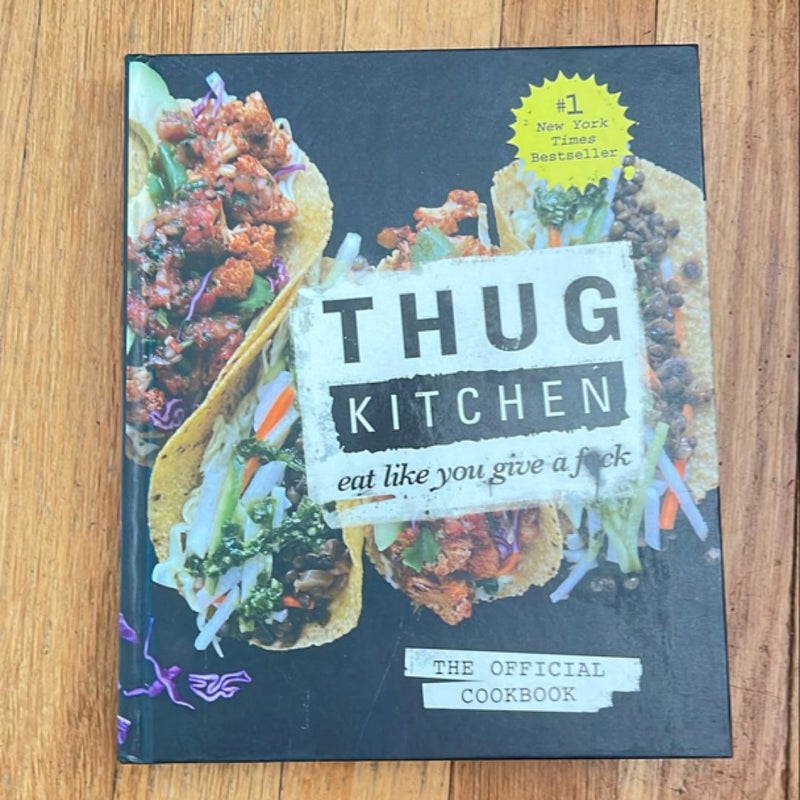 Thug Kitchen: the Official Cookbook