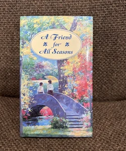 A Friend for All Seasons