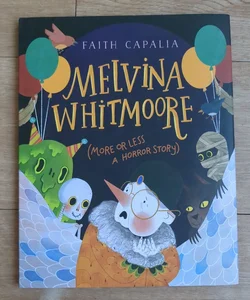 Melvina Whitmoore (More or Less a Horror Story)