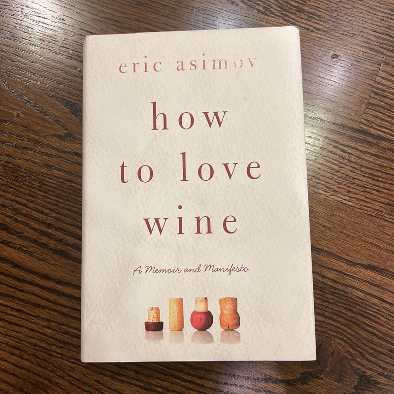 How to Love Wine