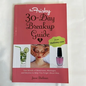 The Frisky 30-Day Breakup Guide