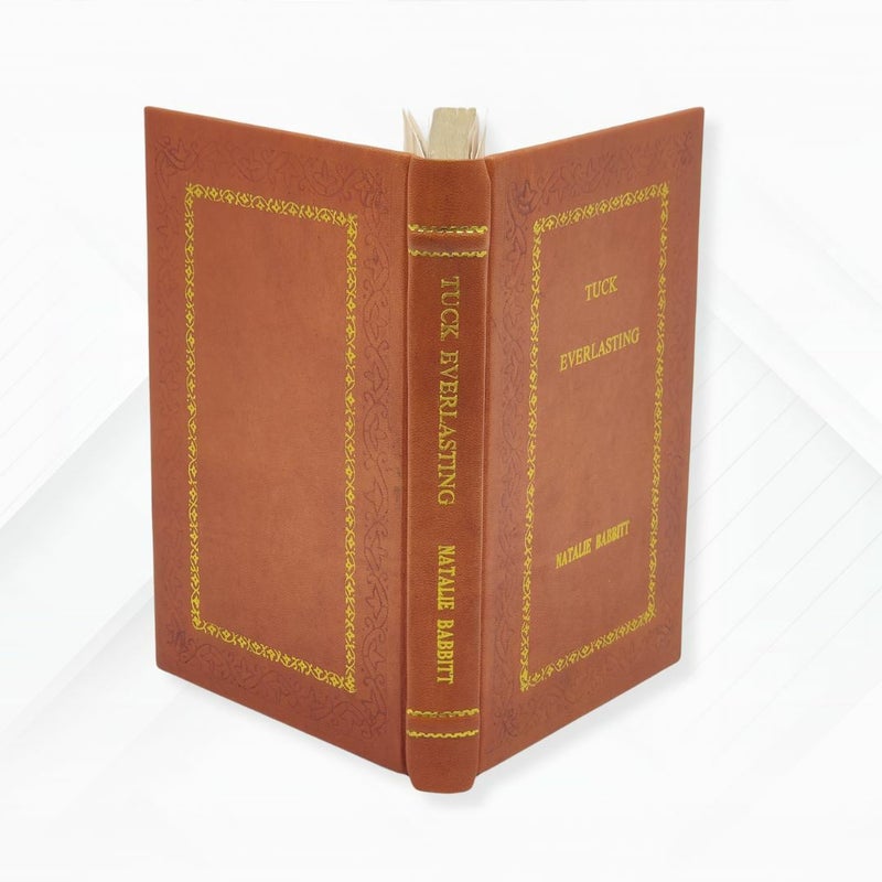 Tuck Everlasting by Babbitt, Natalie Leather- Bound Edition
