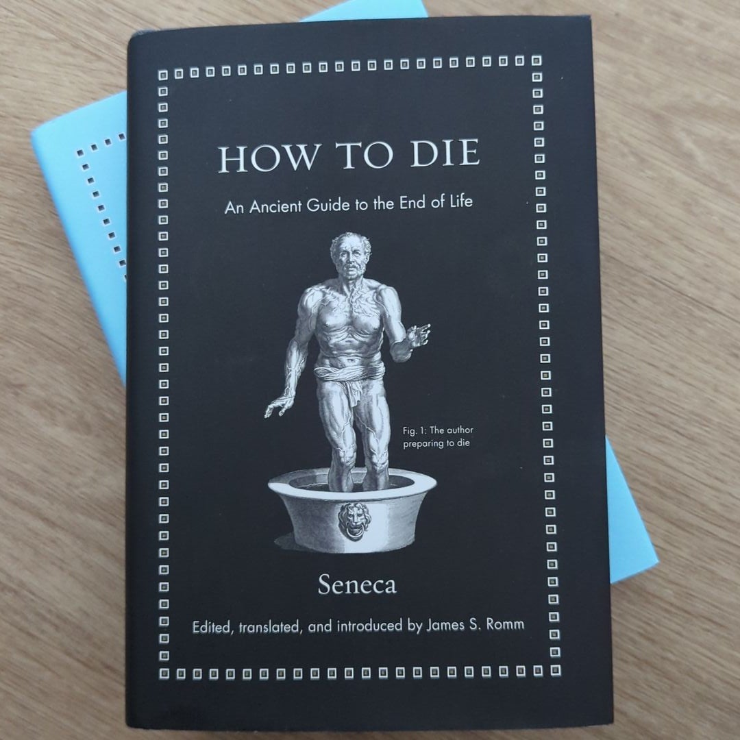 How to Die by Seneca, James S. Romm - introduction and translation