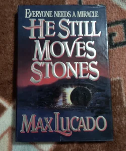 He Still Moves Stones