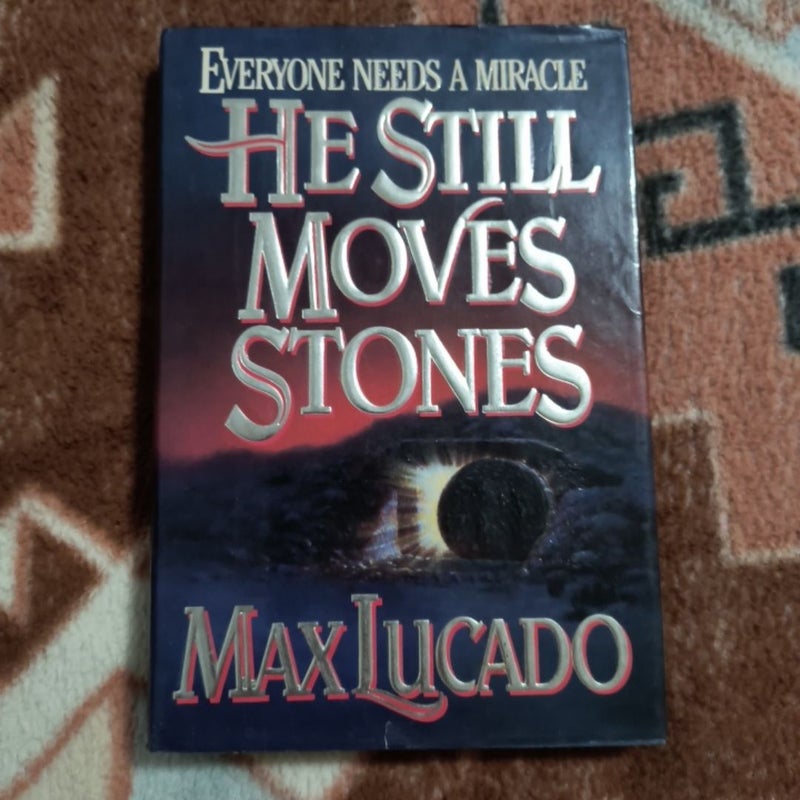 He Still Moves Stones