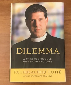 Dilemma: A Priest's Struggle with Faith and Love