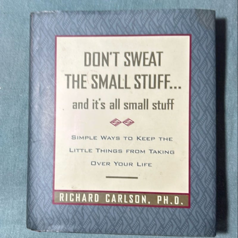 Don't Sweat the Small Stuff... and It's All Small Stuff