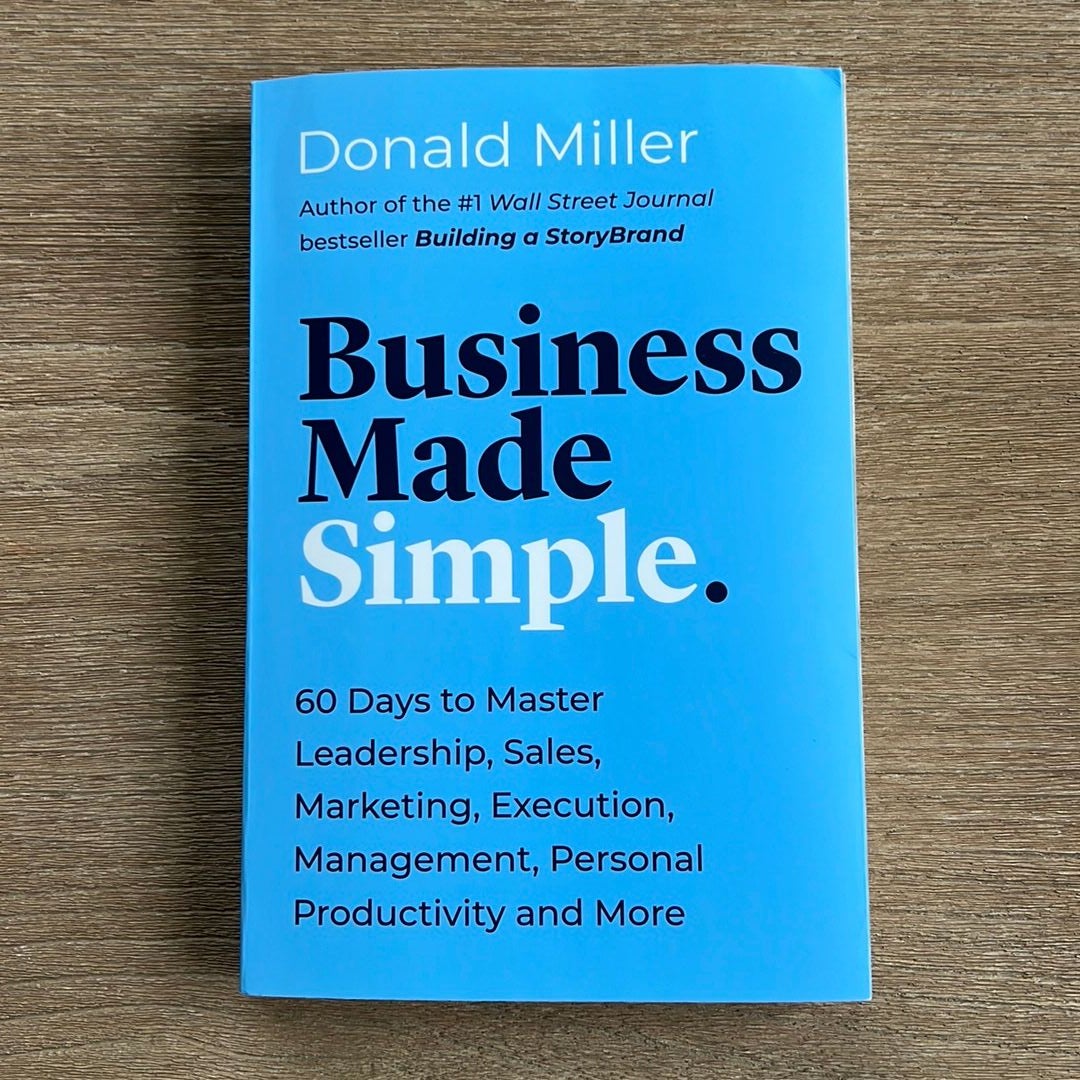 Business Made Simple: 60 Days to Master Leadership, Sales, Marketing, Execution and More