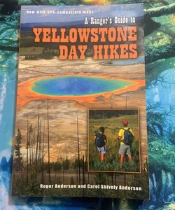 A Ranger's Guide to Yellowstone Day Hikes