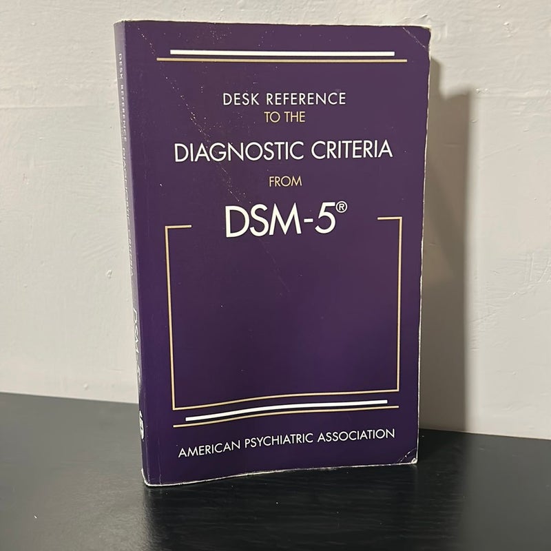 Diagnostic Criteria from DSM-5™